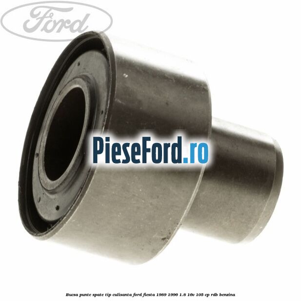 Bucsa punte spate tip culisanta Ford Fiesta 1989-1996 1.8 16V 105 cp RDB benzina