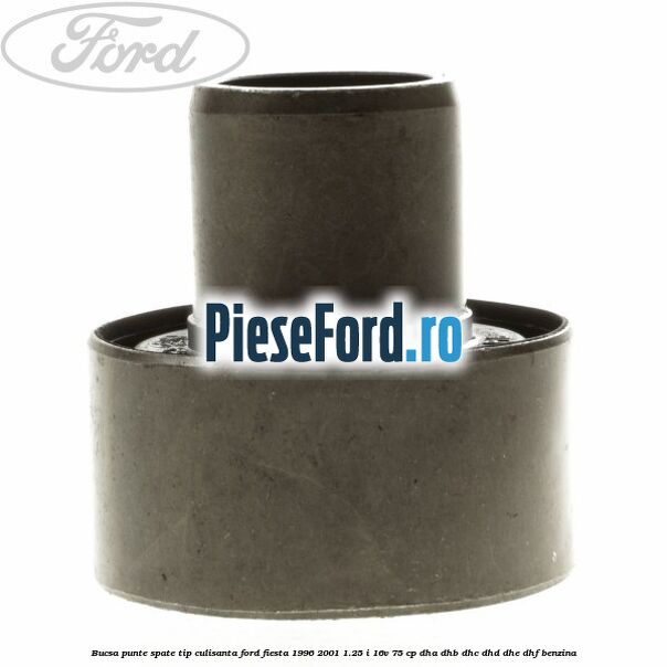 Bucsa punte spate tip culisanta Ford Fiesta 1996-2001 1.25 i 16V 75 cp DHA, DHB, DHC, DHD, DHE, DHF benzina