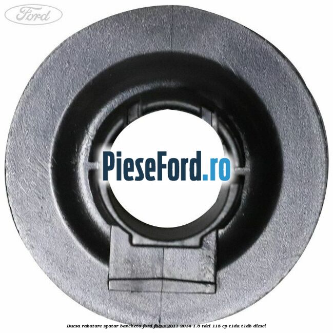 Bucsa rabatare spatar bancheta Ford Focus 2011-2014 1.6 TDCi 115 cp T1DA, T1DB diesel