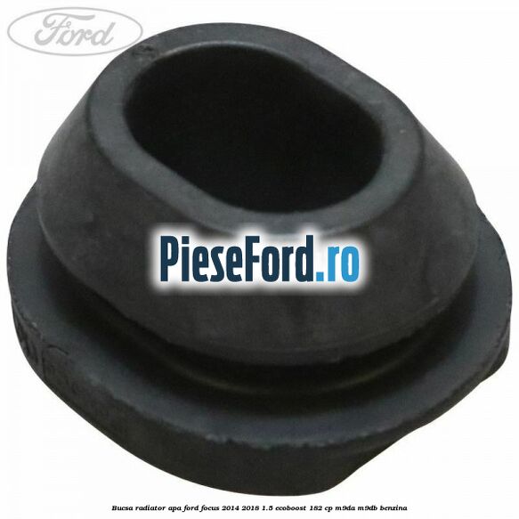 Bucsa radiator apa Ford Focus 2014-2018 1.5 EcoBoost 182 cp M9DA, M9DB benzina