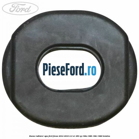 Bucsa radiator apa Ford Focus 2014-2018 2.0 ST 250 cp Bucsa radiator apa Ford Focus 2014-2018 2.0 ST 250 cp R9DA, R9DB, R9DC, R9DD benzina