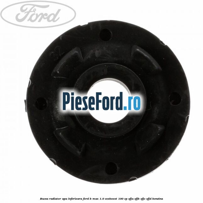 Bucsa radiator apa, inferioara Ford B-Max 1.0 EcoBoost 100 cp SFJA, SFJB, SFJC, SFJD benzina