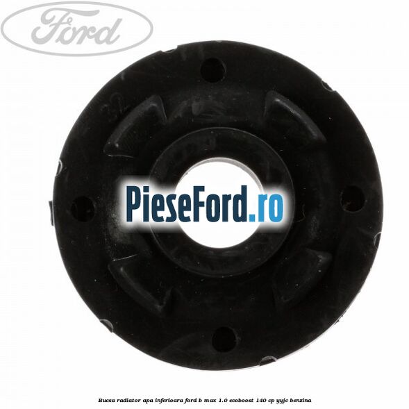 Bucsa radiator apa, inferioara Ford B-Max 1.0 EcoBoost 140 cp YYJC benzina