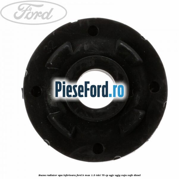 Bucsa radiator apa, inferioara Ford B-Max 1.5 TDCi 75 cp Bucsa radiator apa, inferioara Ford B-Max 1.5 TDCi 75 cp UGJC, UGJG, XUJA, XUJB diesel