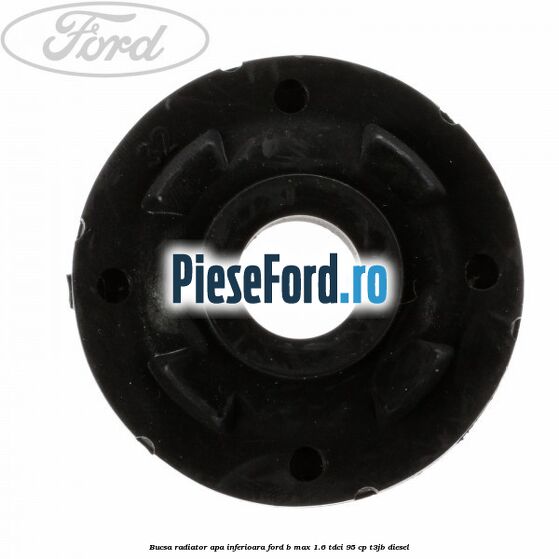 Bucsa radiator apa, inferioara Ford B-Max 1.6 TDCi 95 cp T3JB diesel