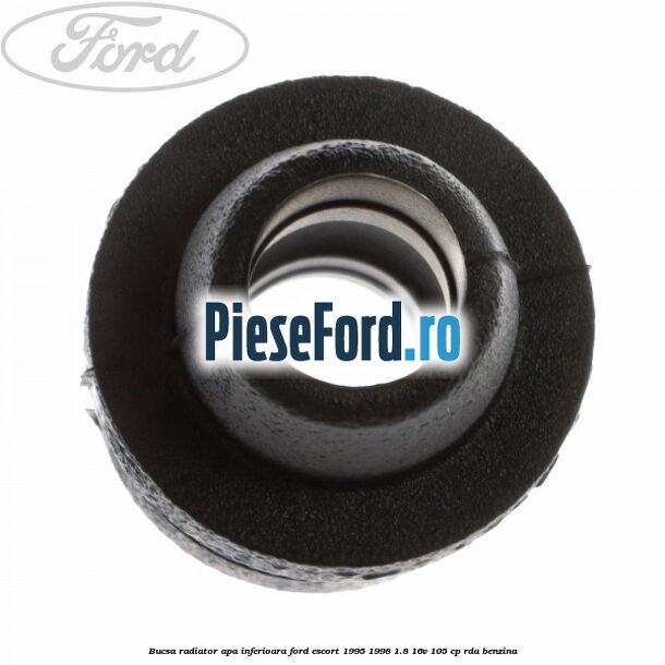 Bucsa radiator apa inferioara Ford Escort 1995-1998 1.8 16V 105 cp Bucsa radiator apa inferioara Ford Escort 1995-1998 1.8 16V 105 cp RDA benzina