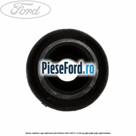Bucsa radiator apa, inferioara Ford Fiesta 2013-2017 1.0 80 cp P4JA, P4JB, P4JC, P4JD benzina