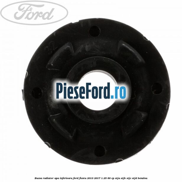 Bucsa radiator apa, inferioara Ford Fiesta 2013-2017 1.25 60 cp STJA, STJB, STJC, STJD benzina