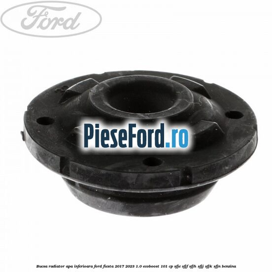 Bucsa radiator apa, inferioara Ford Fiesta 2017-2023 1.0 EcoBoost 101 cp SFJE, SFJF, SFJH, SFJJ, SFJK, SFJN benzina