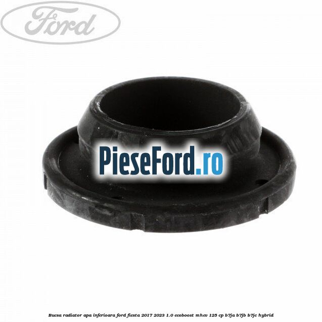 Bucsa radiator apa, inferioara Ford Fiesta 2017-2023 1.0 EcoBoost mHEV 125 cp B7JA, B7JB, B7JC Hybrid