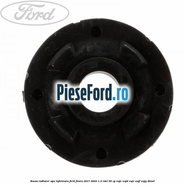 Bucsa radiator apa, inferioara Ford Fiesta 2017-2023 1.5 TDCi 85 cp XUJC, XUJD, XUJE, XUJF, XUJG diesel