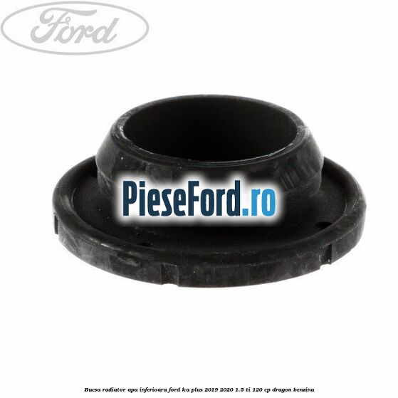 Bucsa radiator apa, inferioara Ford Ka plus 2019-2020 1.5 Ti 120 cp