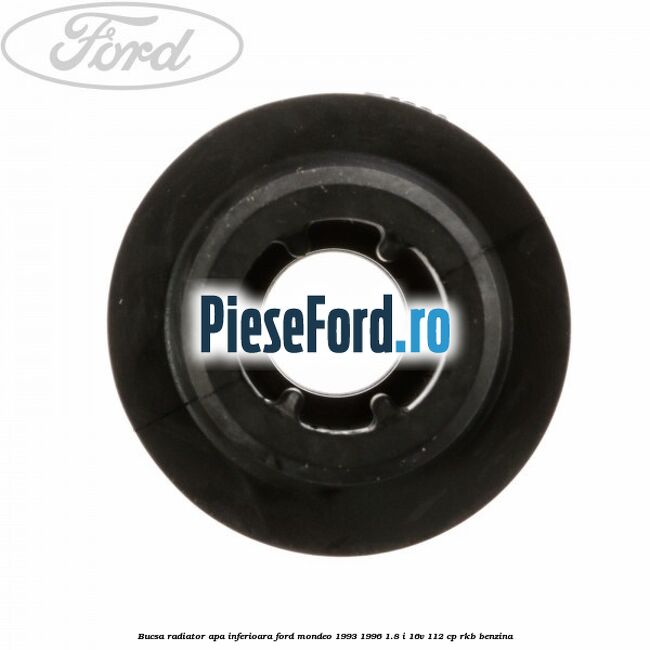 Bucsa radiator apa, inferioara Ford Mondeo 1993-1996 1.8 i 16V 112 cp RKB benzina