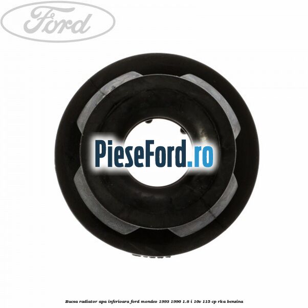 Bucsa radiator apa, inferioara Ford Mondeo 1993-1996 1.8 i 16V 115 cp RKA benzina
