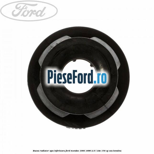 Bucsa radiator apa, inferioara Ford Mondeo 1993-1996 2.5 i 24V 170 cp Bucsa radiator apa, inferioara Ford Mondeo 1993-1996 2.5 i 24V 170 cp SEA benzina