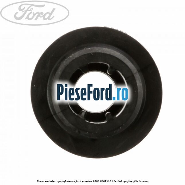 Bucsa radiator apa, inferioara Ford Mondeo 2000-2007 2.0 16V 146 cp CJBA, CJBB benzina