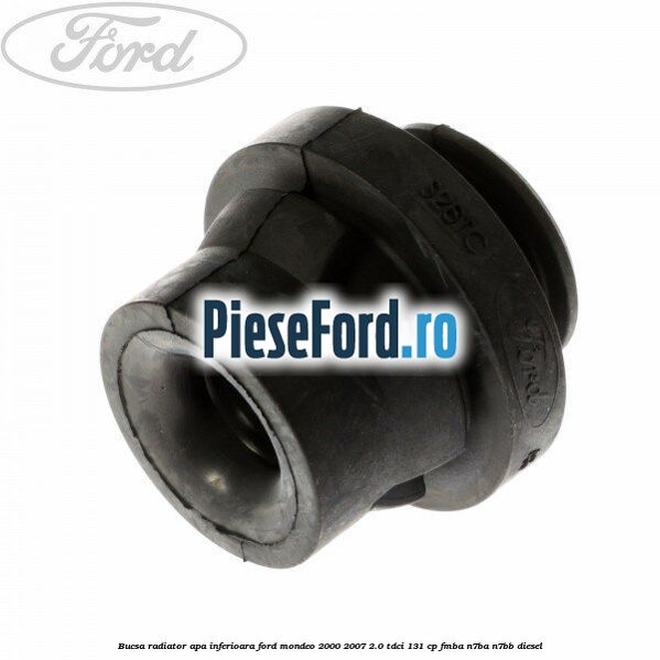 Bucsa radiator apa, inferioara Ford Mondeo 2000-2007 2.0 TDCi 131 cp FMBA, N7BA, N7BB diesel