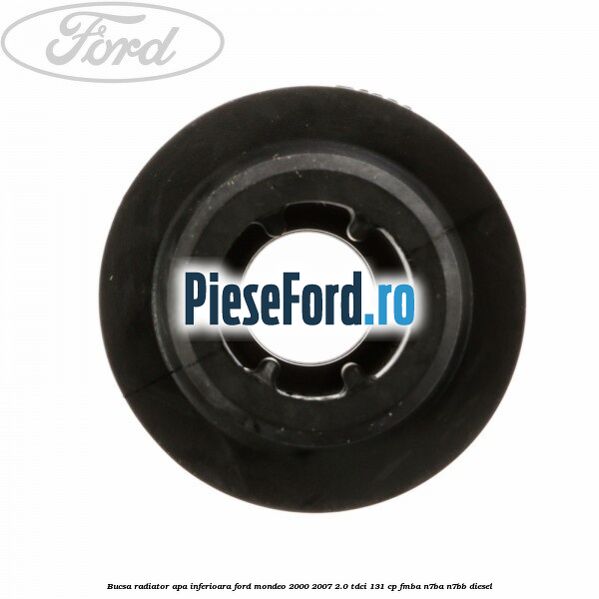 Bucsa radiator apa, inferioara Ford Mondeo 2000-2007 2.0 TDCi 131 cp FMBA, N7BA, N7BB diesel