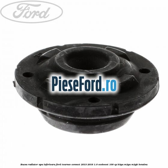 Bucsa radiator apa, inferioara Ford Tourneo Connect 2013-2018 1.0 EcoBoost 100 cp B3GA, M2GA, M2GB benzina