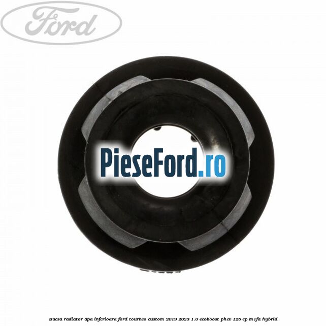 Bucsa radiator apa, inferioara Ford Tourneo Custom 2019-2023 1.0 EcoBoost PHEV 125 cp M1FA Hybrid