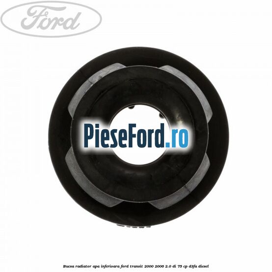 Bucsa radiator apa, inferioara Ford Transit 2000-2006 2.0 DI 75 cp D3FA diesel