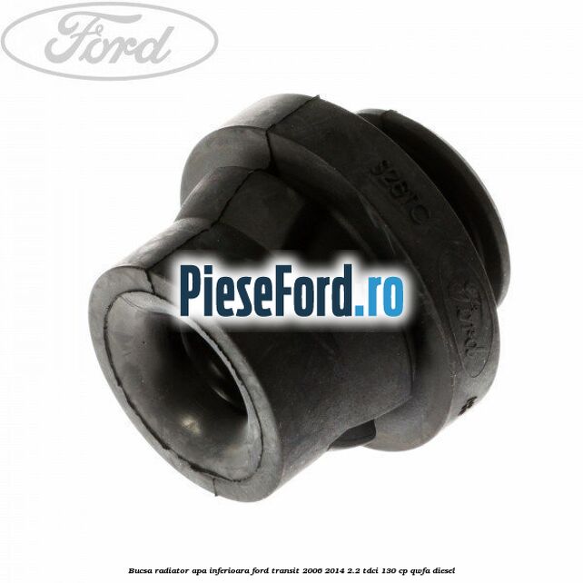 Bucsa radiator apa, inferioara Ford Transit 2006-2014 2.2 TDCi 130 cp QWFA diesel