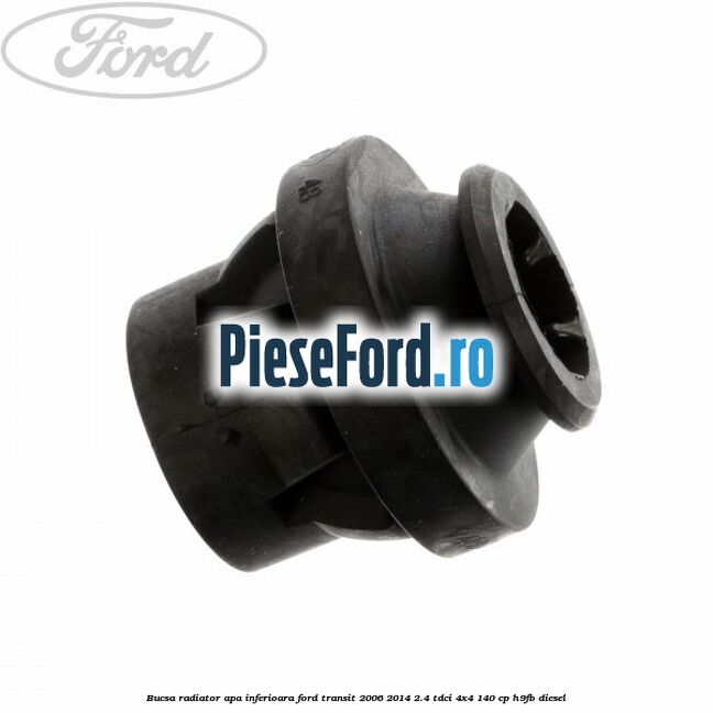 Bucsa radiator apa, inferioara Ford Transit 2006-2014 2.4 TDCi 4x4 140 cp H9FB diesel