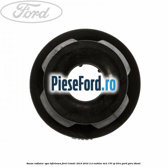 Bucsa radiator apa, inferioara Ford Transit 2014-2018 2.0 EcoBlue 4x4 170 cp BLRA, YNR6, YNRA diesel
