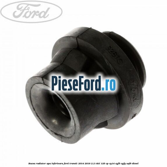 Bucsa radiator apa, inferioara Ford Transit 2014-2018 2.2 TDCi 125 cp CY14, CYF5, CYFG, USF6 diesel