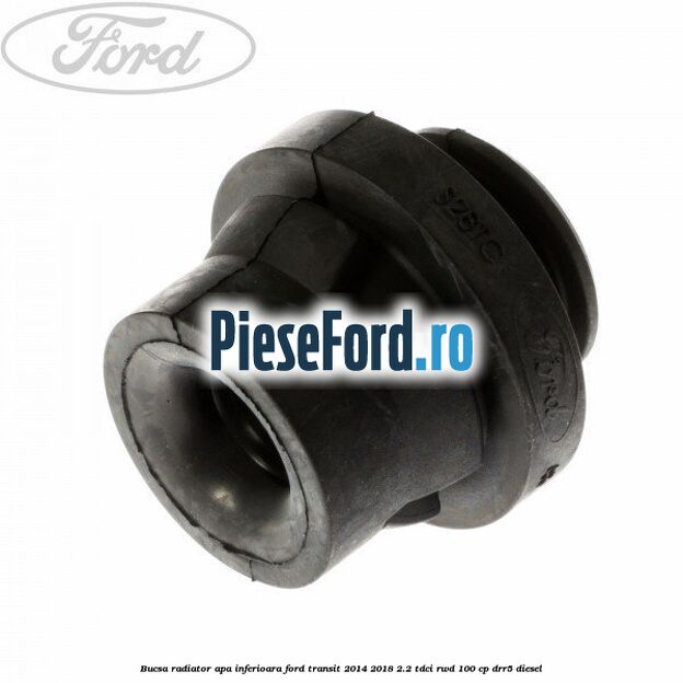 Bucsa radiator apa, inferioara Ford Transit 2014-2018 2.2 TDCi RWD 100 cp DRR5 diesel
