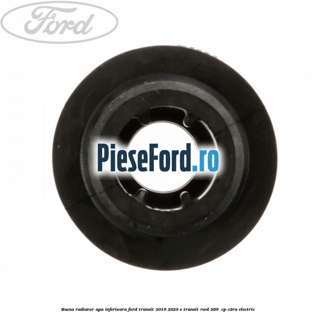 Bucsa radiator apa, inferioara Ford Transit 2019-2023 E-TRANSIT RWD 269  cp C2RA electric