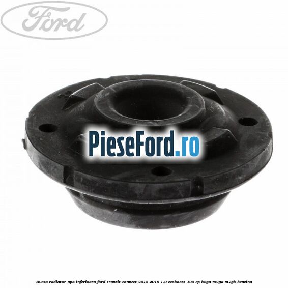 Bucsa radiator apa, inferioara Ford Transit Connect 2013-2018 1.0 EcoBoost 100 cp B3GA, M2GA, M2GB benzina