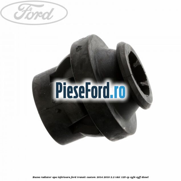 Bucsa radiator apa, inferioara Ford Transit Custom 2014-2018 2.2 TDCi 125 cp CYF4, CYFF diesel