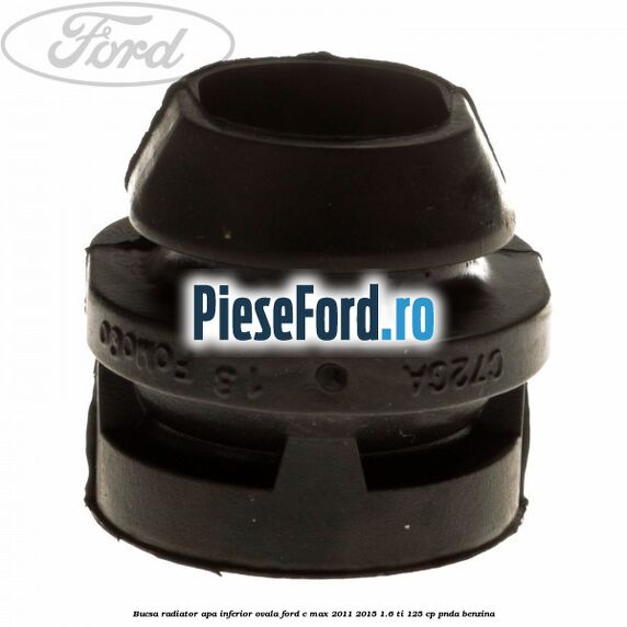 Bucsa radiator apa, inferior ovala Ford C-Max 2011-2015 1.6 Ti 125 cp PNDA benzina