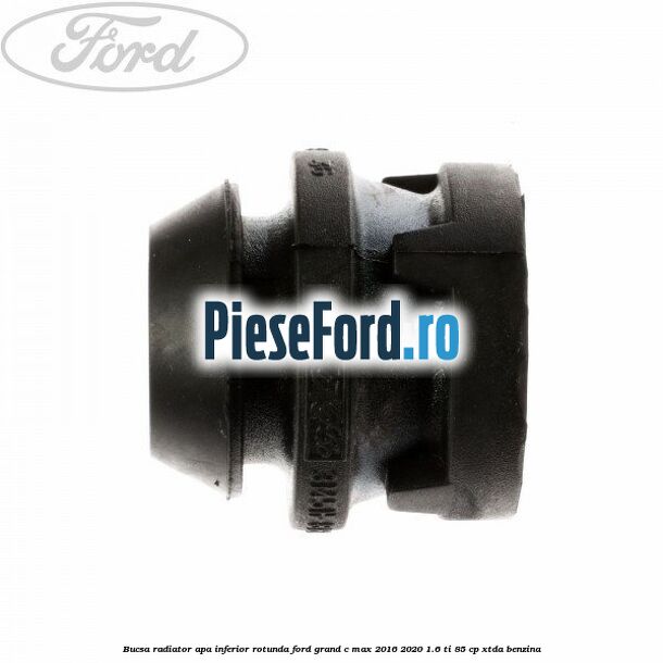Bucsa radiator apa, inferior rotunda Ford Grand C-Max 2016-2020 1.6 Ti 85 cp XTDA benzina