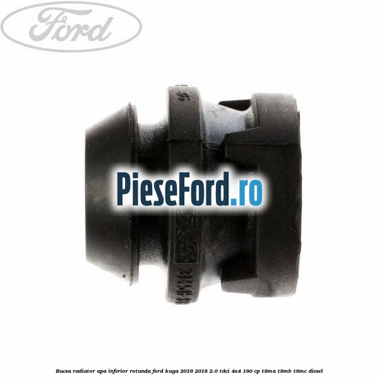 Bucsa radiator apa, inferior rotunda Ford Kuga 2016-2018 2.0 TDCi 4x4 180 cp T8MA, T8MB, T8MC diesel