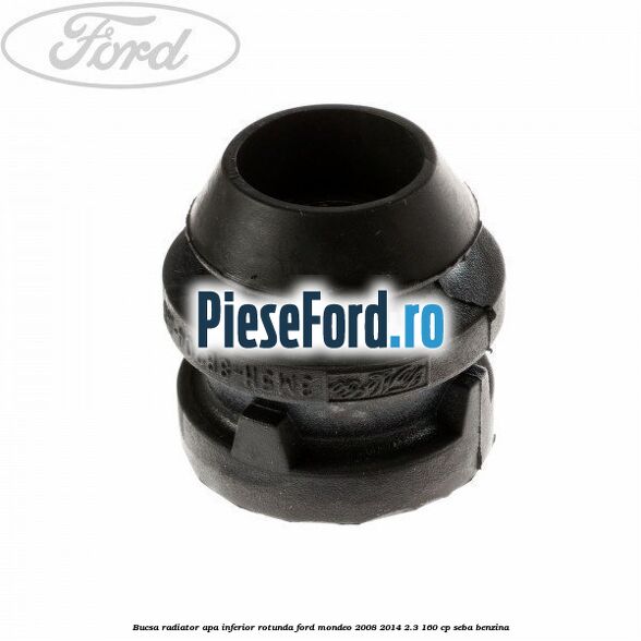 Bucsa radiator apa, inferior rotunda Ford Mondeo 2008-2014 2.3 160 cp SEBA benzina
