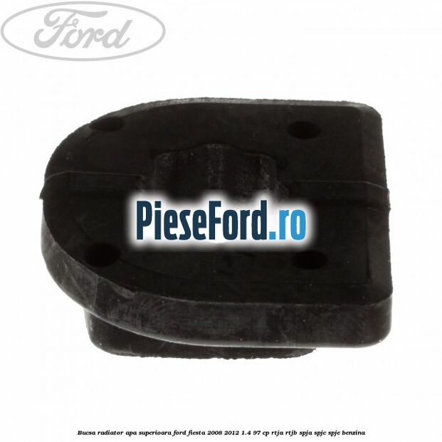 Bucsa radiator apa superioara Ford Fiesta 2008-2012 1.4 97 cp RTJA, RTJB, SPJA, SPJC, SPJE benzina