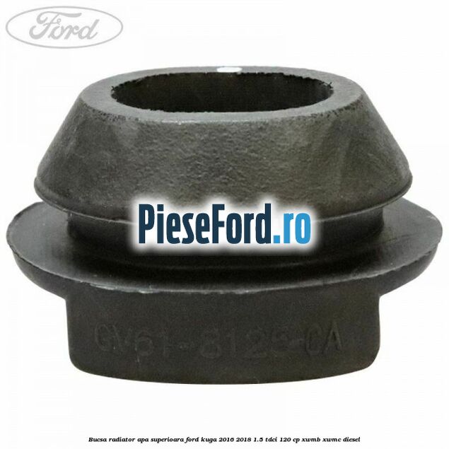 Bucsa radiator apa superioara Ford Kuga 2016-2018 1.5 TDCi 120 cp Bucsa radiator apa superioara Ford Kuga 2016-2018 1.5 TDCi 120 cp XWMB, XWMC diesel