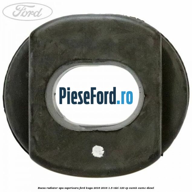 Bucsa radiator apa superioara Ford Kuga 2016-2018 1.5 TDCi 120 cp Bucsa radiator apa superioara Ford Kuga 2016-2018 1.5 TDCi 120 cp XWMB, XWMC diesel