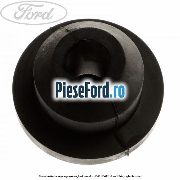 Bucsa radiator apa, superioara Ford Mondeo 2000-2007 1.8 SCi 130 cp CFBA benzina
