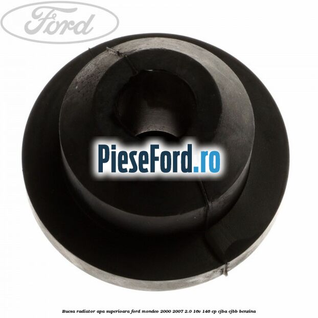 Bucsa radiator apa, superioara Ford Mondeo 2000-2007 2.0 16V 146 cp CJBA, CJBB benzina