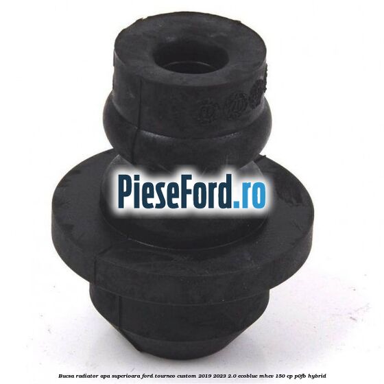 Bucsa radiator apa superioara Ford Tourneo Custom 2019-2023 2.0 EcoBlue mHEV 150 cp P0FB Hybrid