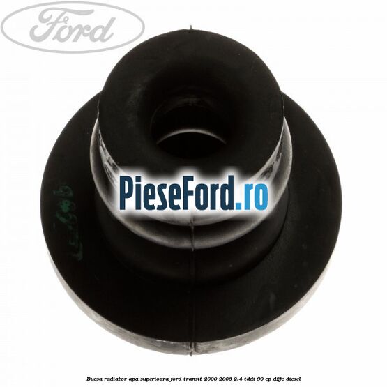 Bucsa radiator apa, superioara Ford Transit 2000-2006 2.4 TDdi 90 cp D2FE diesel