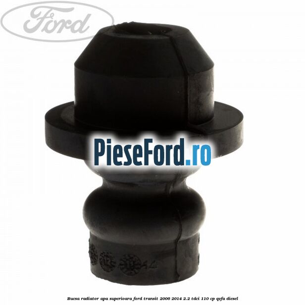 Bucsa radiator apa, superioara Ford Transit 2006-2014 2.2 TDCi 110 cp QVFA diesel