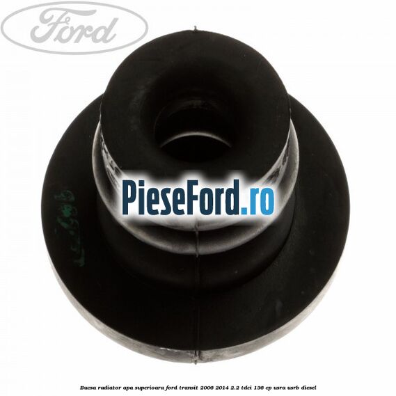 Bucsa radiator apa, superioara Ford Transit 2006-2014 2.2 TDCi 136 cp USRA, USRB diesel
