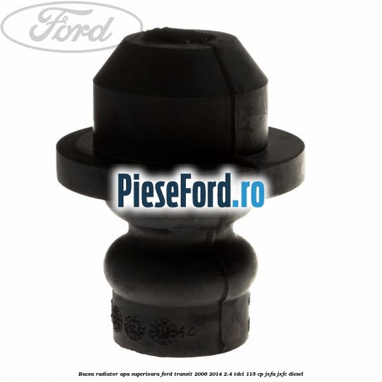 Bucsa radiator apa, superioara Ford Transit 2006-2014 2.4 TDCi 115 cp JXFA, JXFC diesel