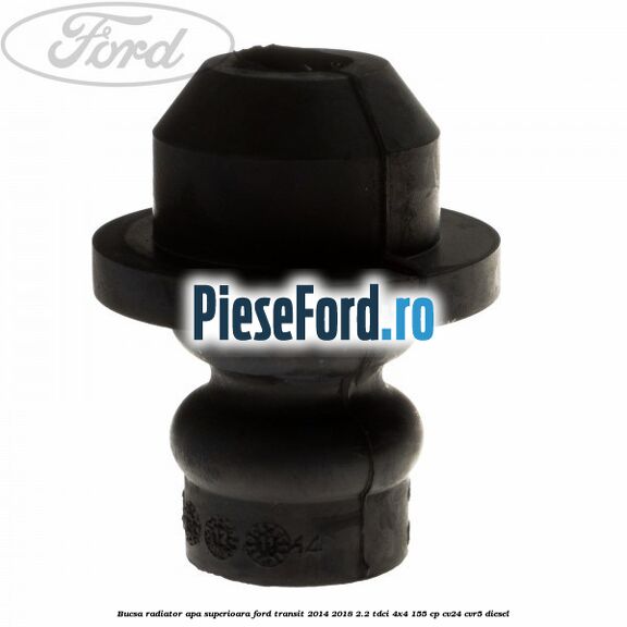 Bucsa radiator apa, superioara Ford Transit 2014-2018 2.2 TDCi 4x4 155 cp CV24, CVR5 diesel