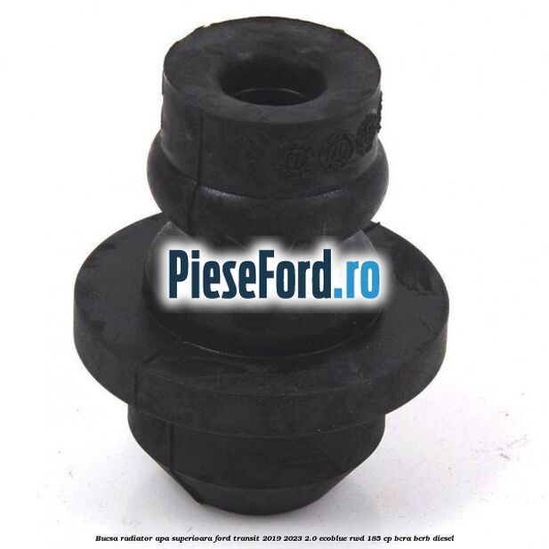 Bucsa radiator apa superioara Ford Transit 2019-2023 2.0 EcoBlue RWD 185 cp BCRA, BCRB diesel