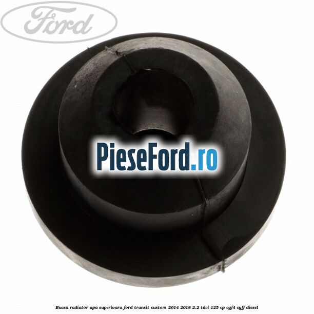 Bucsa radiator apa, superioara Ford Transit Custom 2014-2018 2.2 TDCi 125 cp CYF4, CYFF diesel